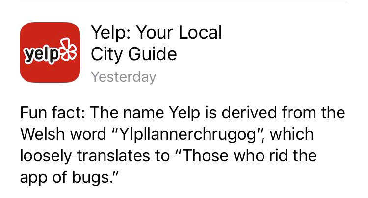 Tweet from the company Yelp with the text: Fun fact: The name Yelp is derived from the Welsh word Ylpllannerchrugog, which loosely translates to Those who rid the app of bugs.